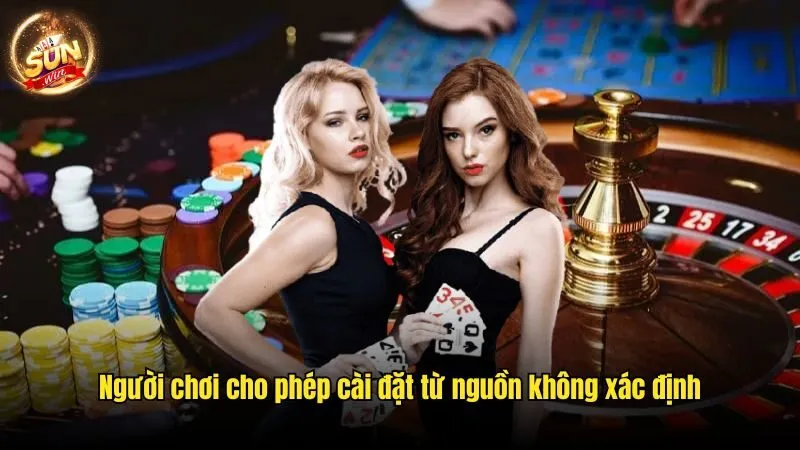 Người chơi cho phép cài đặt từ nguồn không xác định Tải Sunwin - Cơ Hội Cá Cược Đỉnh Cao Trên Thiết Bị Cá Nhân